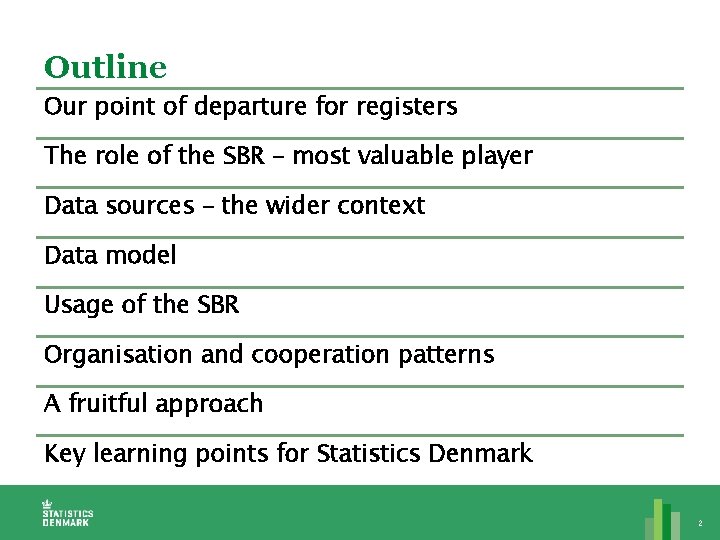 Outline Our point of departure for registers The role of the SBR – most