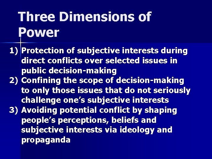 Three Dimensions of Power 1) Protection of subjective interests during direct conflicts over selected