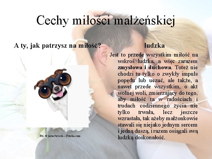Cechy miłości małżeńskiej A ty, jak patrzysz na miłość? Fot. © javier brosch –