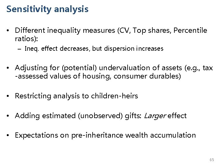 Sensitivity analysis • Different inequality measures (CV, Top shares, Percentile ratios): – Ineq. effect