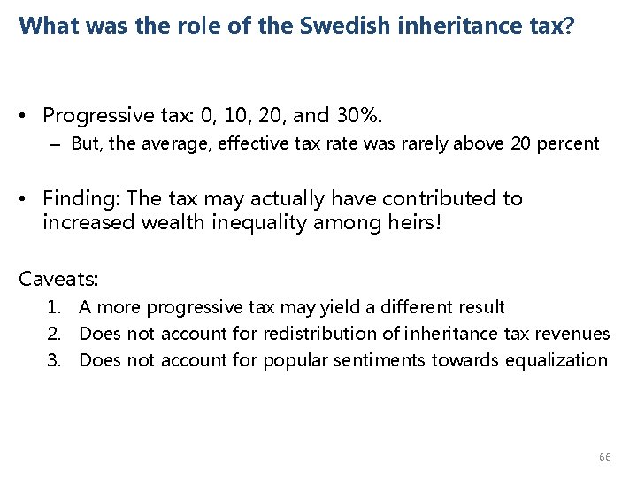 What was the role of the Swedish inheritance tax? • Progressive tax: 0, 10,