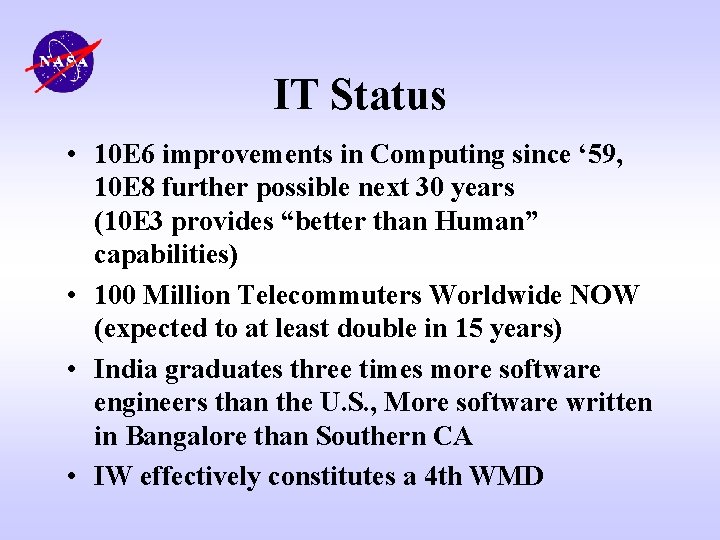 IT Status • 10 E 6 improvements in Computing since ‘ 59, 10 E