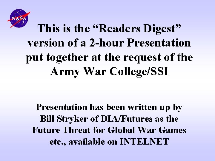 This is the “Readers Digest” version of a 2 -hour Presentation put together at