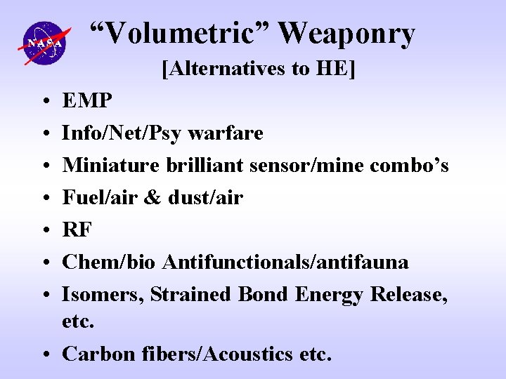 “Volumetric” Weaponry [Alternatives to HE] • • EMP Info/Net/Psy warfare Miniature brilliant sensor/mine combo’s