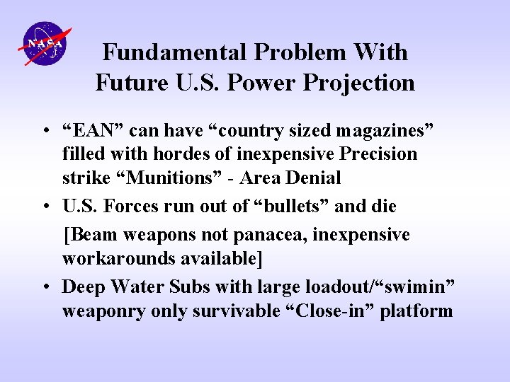 Fundamental Problem With Future U. S. Power Projection • “EAN” can have “country sized