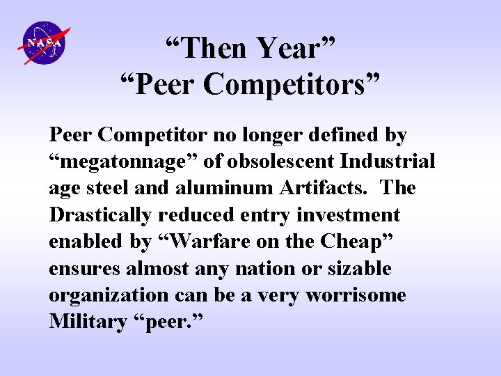 “Then Year” “Peer Competitors” Peer Competitor no longer defined by “megatonnage” of obsolescent Industrial