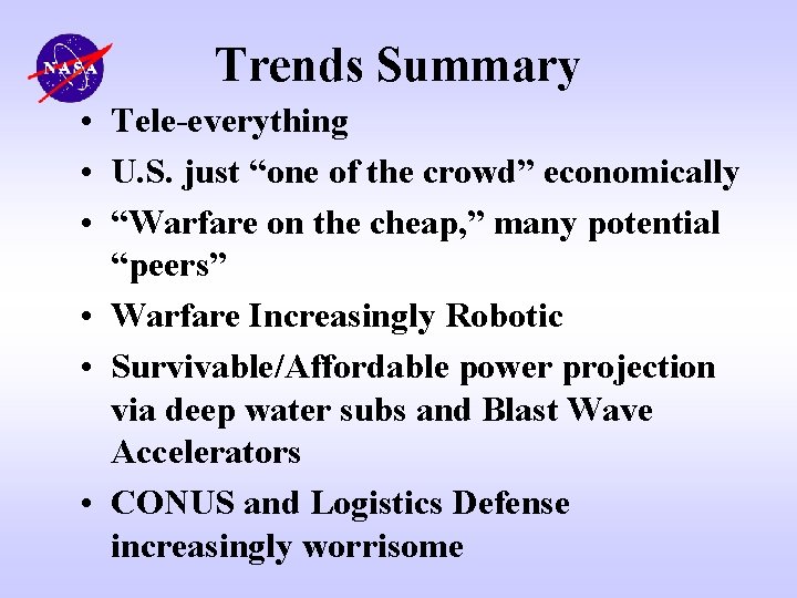 Trends Summary • Tele-everything • U. S. just “one of the crowd” economically •