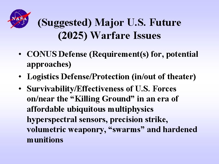 (Suggested) Major U. S. Future (2025) Warfare Issues • CONUS Defense (Requirement(s) for, potential