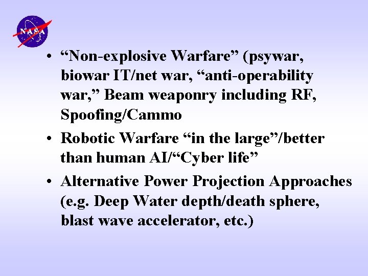  • “Non-explosive Warfare” (psywar, biowar IT/net war, “anti-operability war, ” Beam weaponry including