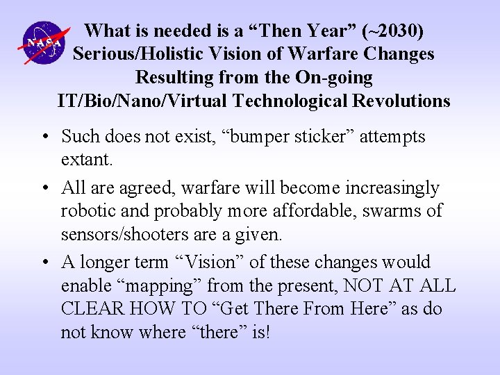 What is needed is a “Then Year” (~2030) Serious/Holistic Vision of Warfare Changes Resulting