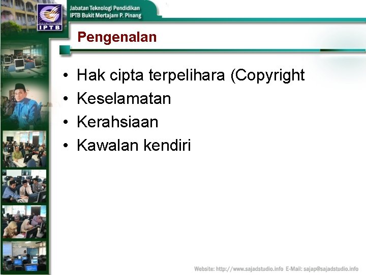 Pengenalan • • Hak cipta terpelihara (Copyright Keselamatan Kerahsiaan Kawalan kendiri 