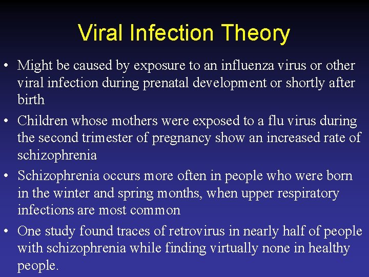Viral Infection Theory • Might be caused by exposure to an influenza virus or