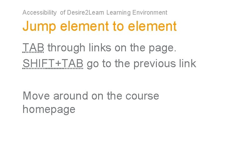 Accessibility of Desire 2 Learning Environment Jump element to element TAB through links on