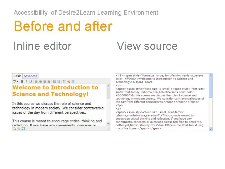 Accessibility of Desire 2 Learning Environment Before and after Inline editor View source 