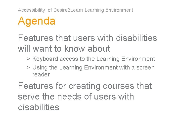 Accessibility of Desire 2 Learning Environment Agenda Features that users with disabilities will want