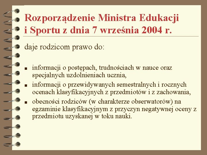 Rozporządzenie Ministra Edukacji i Sportu z dnia 7 września 2004 r. daje rodzicom prawo