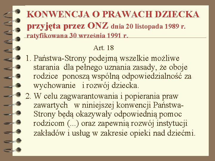 KONWENCJA O PRAWACH DZIECKA przyjęta przez ONZ dnia 20 listopada 1989 r. ratyfikowana 30