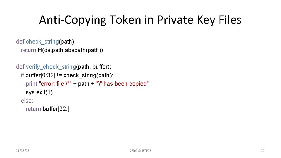 Anti-Copying Token in Private Key Files def check_string(path): return H(os. path. abspath(path)) def verify_check_string(path,