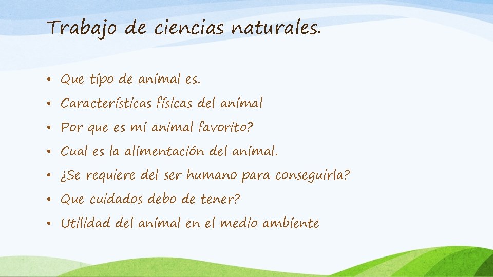 Trabajo de ciencias naturales. • Que tipo de animal es. • Características físicas del