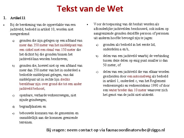 Tekst van de Wet 1. Artikel 11 Bij de berekening van de oppervlakte van