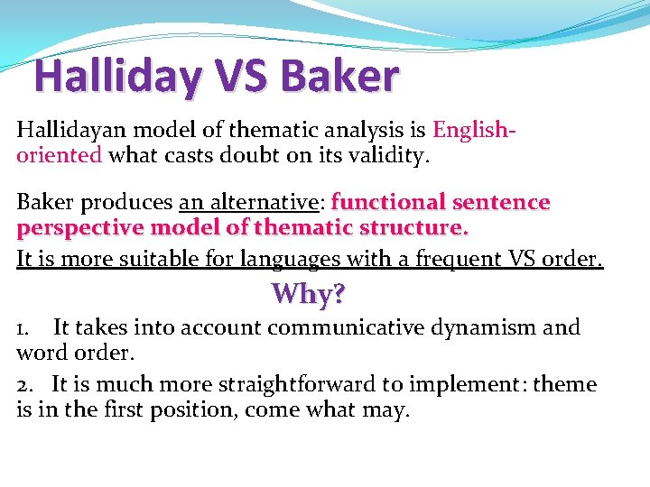Halliday VS Baker Hallidayan model of thematic analysis is Englishoriented what casts doubt on