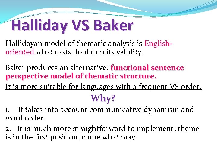 Halliday VS Baker Hallidayan model of thematic analysis is Englishoriented what casts doubt on
