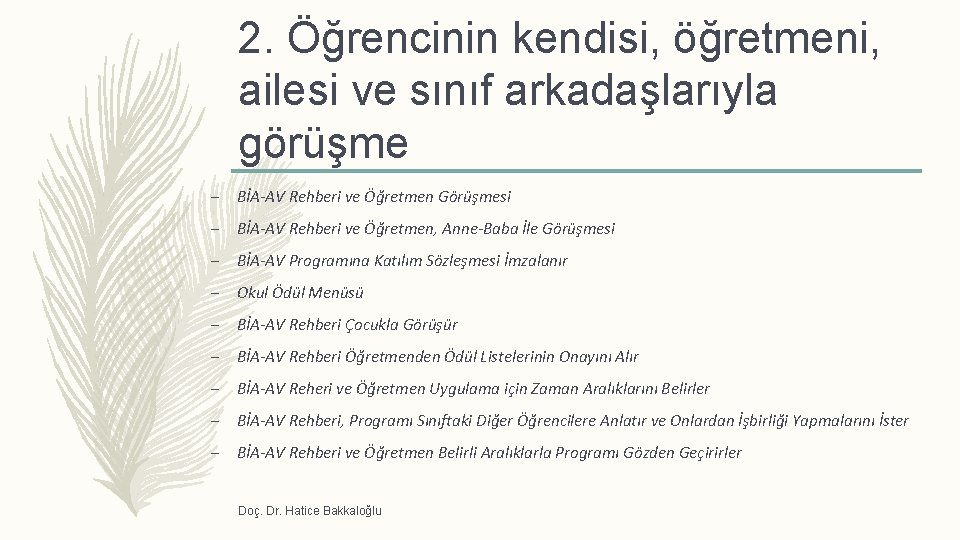 2. Öğrencinin kendisi, öğretmeni, ailesi ve sınıf arkadaşlarıyla görüşme – BİA-AV Rehberi ve Öğretmen