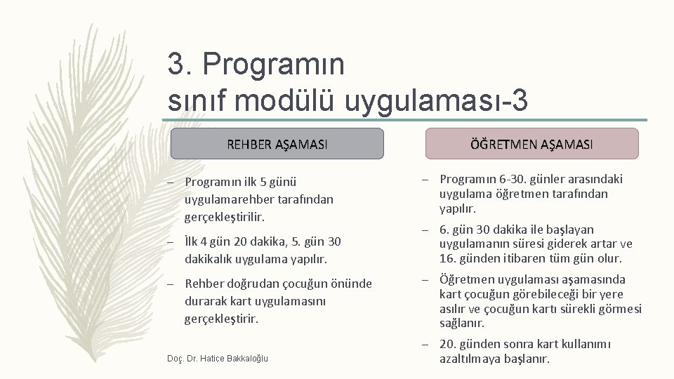 3. Programın sınıf modülü uygulaması-3 REHBER AŞAMASI – Programın ilk 5 günü uygulamarehber tarafından