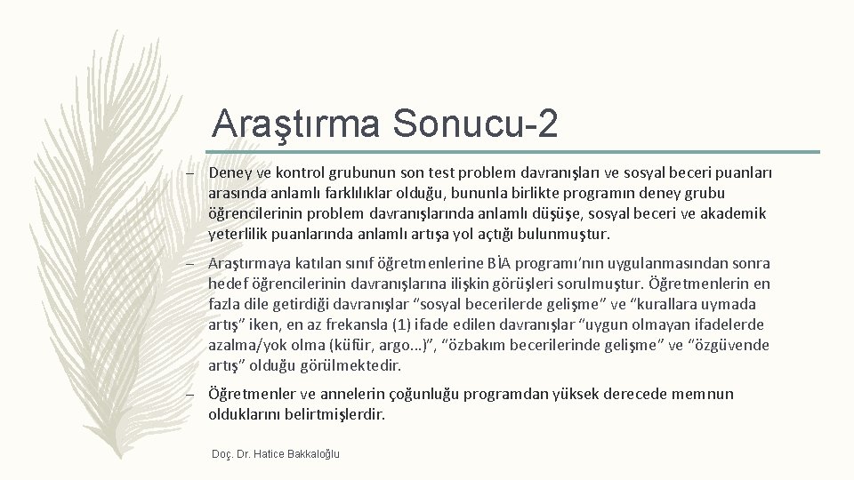 Araştırma Sonucu-2 – Deney ve kontrol grubunun son test problem davranışları ve sosyal beceri