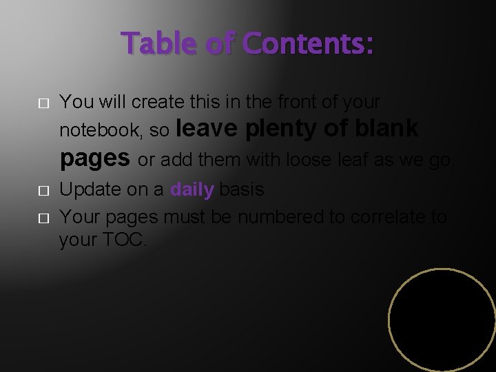 Table of Contents: � You will create this in the front of your notebook,