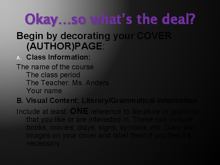 Okay…so what’s the deal? Begin by decorating your COVER (AUTHOR)PAGE: Class Information: The name