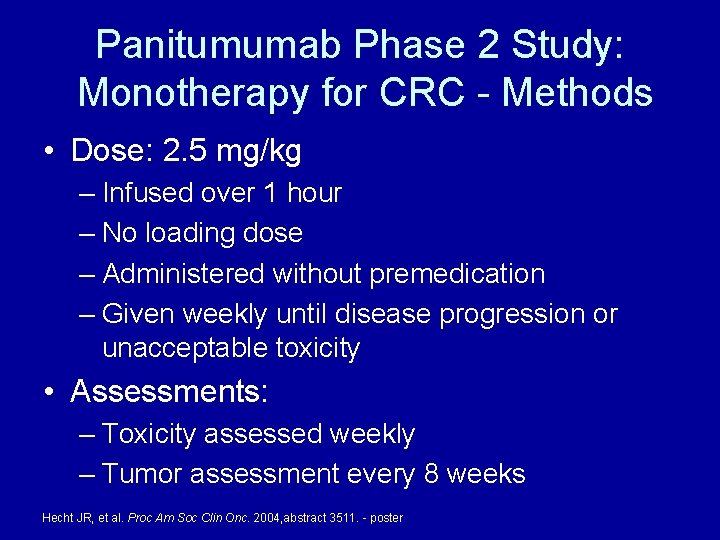 Panitumumab Phase 2 Study: Monotherapy for CRC - Methods • Dose: 2. 5 mg/kg