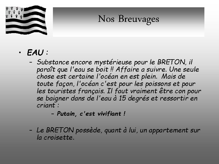 Nos Breuvages • EAU : – Substance encore mystérieuse pour le BRETON, il paraît Nos Breuvages • EAU : – Substance encore mystérieuse pour le BRETON, il paraît