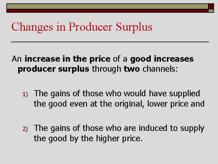 Changes in Producer Surplus An increase in the price of a good increases producer