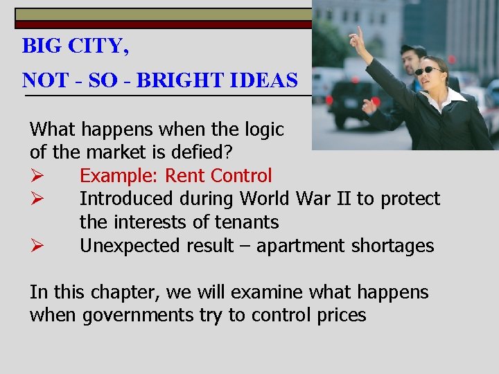 BIG CITY, NOT - SO - BRIGHT IDEAS What happens when the logic of