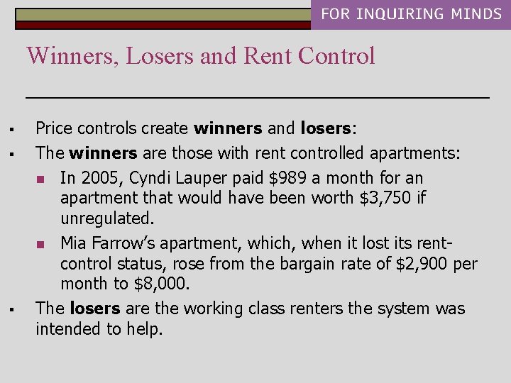 Winners, Losers and Rent Control § § § Price controls create winners and losers: