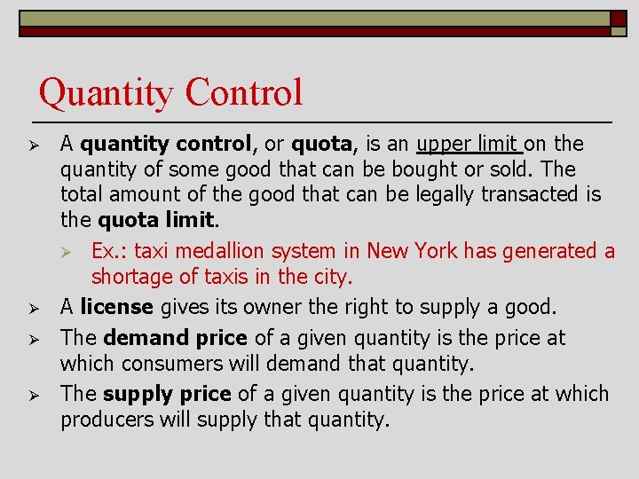 Quantity Control Ø Ø A quantity control, or quota, is an upper limit on