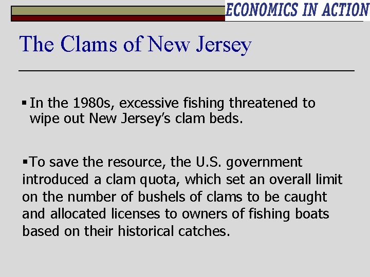 The Clams of New Jersey § In the 1980 s, excessive fishing threatened to