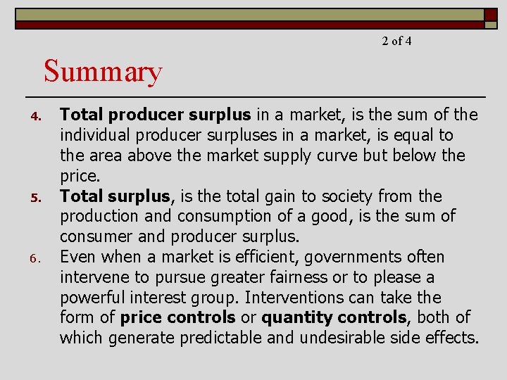 2 of 4 Summary 4. 5. 6. Total producer surplus in a market, is
