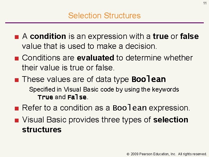 11 Selection Structures ■ A condition is an expression with a true or false