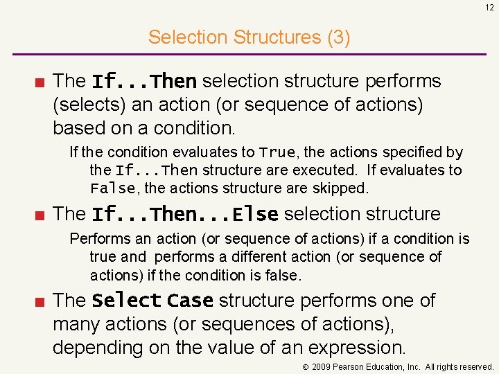 12 Selection Structures (3) ■ The If. . . Then selection structure performs (selects)