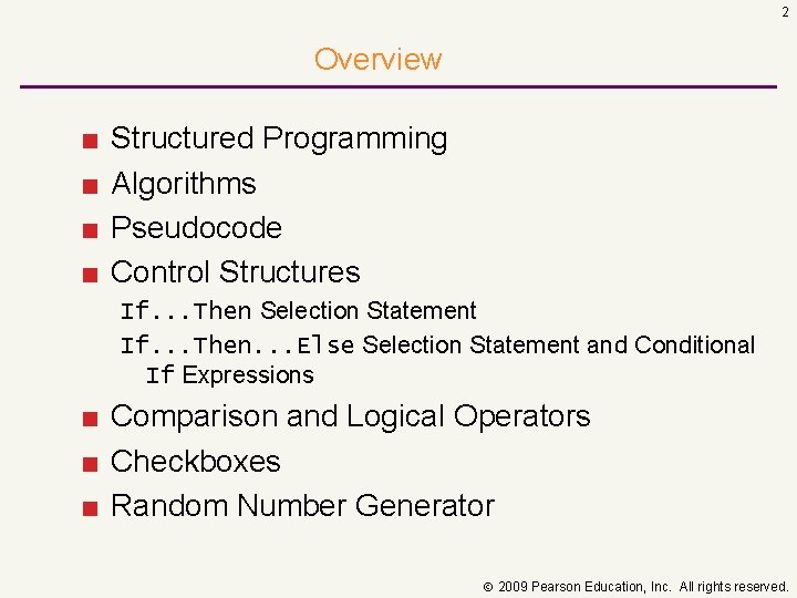 2 Overview ■ ■ Structured Programming Algorithms Pseudocode Control Structures If. . . Then