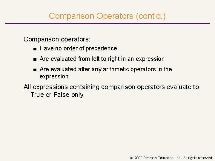 Comparison Operators (cont'd. ) Comparison operators: ■ Have no order of precedence ■ Are