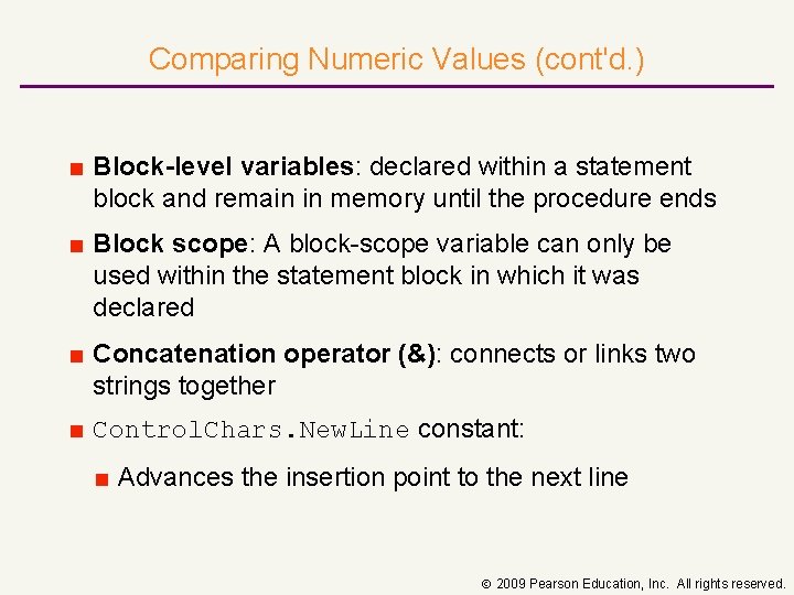 Comparing Numeric Values (cont'd. ) ■ Block-level variables: declared within a statement block and