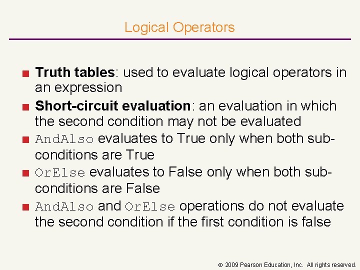 Logical Operators ■ Truth tables: used to evaluate logical operators in an expression ■