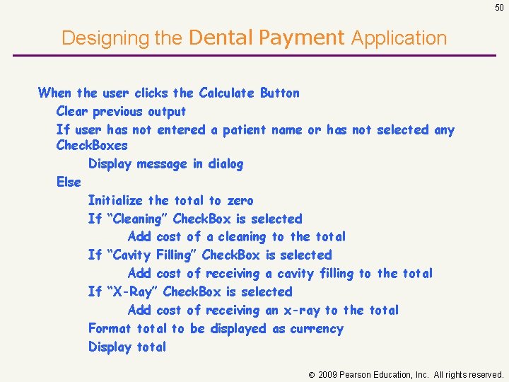 50 Designing the Dental Payment Application When the user clicks the Calculate Button Clear