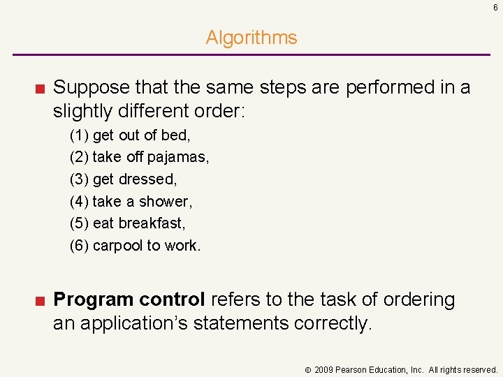 6 Algorithms ■ Suppose that the same steps are performed in a slightly different