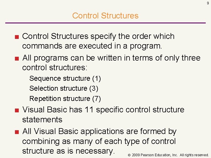 9 Control Structures ■ Control Structures specify the order which commands are executed in