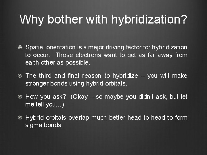 Why bother with hybridization? Spatial orientation is a major driving factor for hybridization to