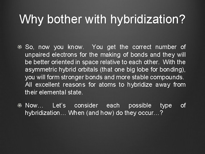 Why bother with hybridization? So, now you know. You get the correct number of